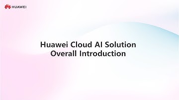 Huawei Cloud AI Solution - Overall Introduction