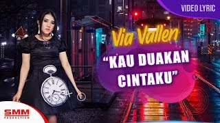 Via Vallen - Kau Duakan Cintaku ( LYRIC)