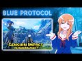 ОН ВАМ НЕ GENSHIN IMPACT!! - Предварительный обзор BLUE PROTOCOL