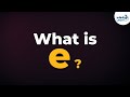 Logarithms - What is e?