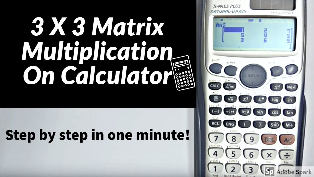 MATRIX MULTIPLICATION (3×3) using calculator casio fx 991es plus - YouTube