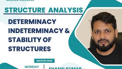 Determinacy Indeterminacy and Stability of Structures #Structure Analysis