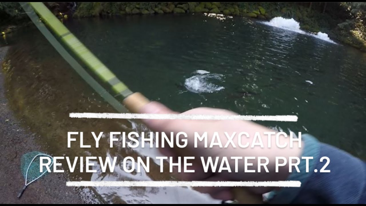 FLYFISHING Maxcatch review on the water Prt. 2 
