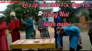 Lễ cấp sắc dân tộc Dao tại Đồng Nai (kiêm mun) 瑤族 tập 3