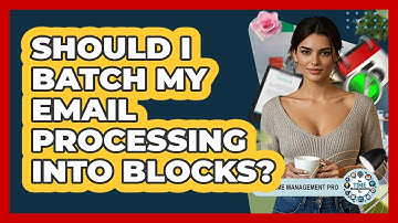 Should I Batch My Email Processing Into Blocks?