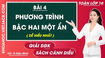 Toán 10 Bài 4: Bất phương trình bậc hai một ẩn - trang 49, 54 | Cánh diều (DỄ HIỂU NHẤT)