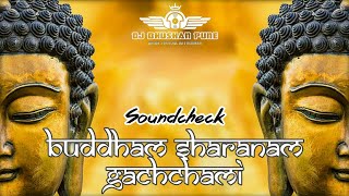 #BhimJayantiSpecial - Buddha Vandana (Soundcheck / Chakkrikam Mix) - DJ Shaan Remix