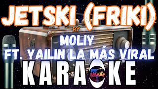 JETSKI (FRIKI) by MOLIY ft. Yailin La Más Viral KARAOKE VERSION
