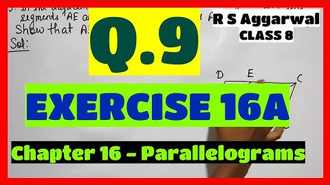 Q.9 - Exercise 16A - Chapter 16 Parallelograms - CLASS 8 Math - R S Aggarwal Mathematics Solutions
