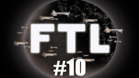 Faster Than Light: Part 10 - Maybe next time!