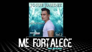 Video thumbnail of "Me Fortalece Josue Raudez"