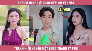 Nhờ Có Năng Lực Giao Tiếp Với Vạn Vật, Thanh Niên Nghèo Một Bước Thành Tỷ Phú