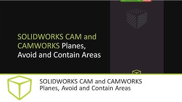 SOLIDWORKS CAM and CAMWORKS - Planes, Avoid and Contain Areas