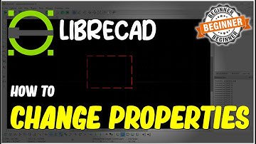 LibreCAD How To Change Object Properties