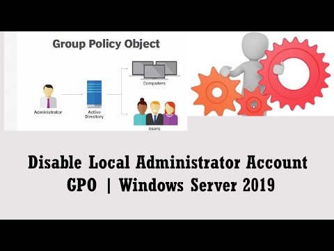 Group Policy : Disable Local Administrator Account | Server 2019