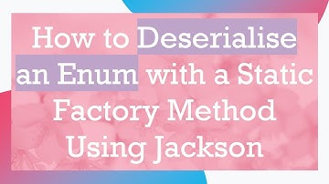 How to Deserialise an Enum with a Static Factory Method Using Jackson
