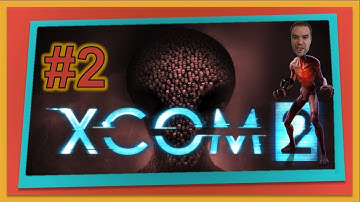 XCOM 2 Gameplay - Part 2 - Badass Action Hero Squad