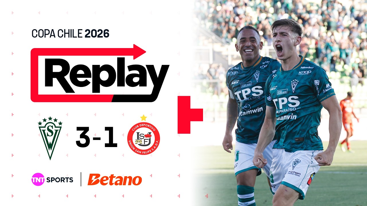 TNT Sports Replay | Santiago Wanderers 3 - 1 Unión San Felipe | Copa Chile 2026 - Fecha 2