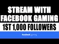 FACEBOOK GAMING: - How To Get 1000 Followers On Facebook Gaming Formula (Facebook Gaming Tutorial)