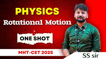 MHT-CET 1 Shot | Rotational Motion | PHYSICS | SS Sir | Sir Einstein Academy Satara | SEA