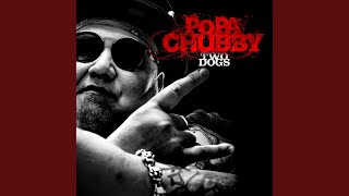 Video thumbnail of "Popa Chubby - Wound up Getting High"