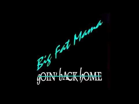 Watch Big Fat Mama - Goin down south on YouTube