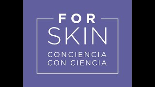 Bienvenidas y Bienvenidos a For Skin conciencia con ciencia