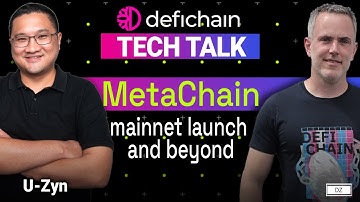 DeFiChain Tech Talk with U-Zyn about MetaChain, mainnet launch and beyond