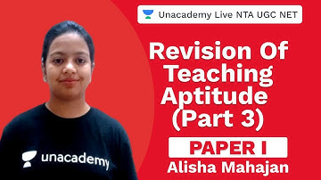 Revision Of Teaching Aptitude (Part 3) | Paper I | Unacademy Live NTA UGC NET | Alisha Mahajan