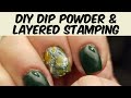 DIY Dip Powder Tutorial and Layered Stamping over Dip Powder