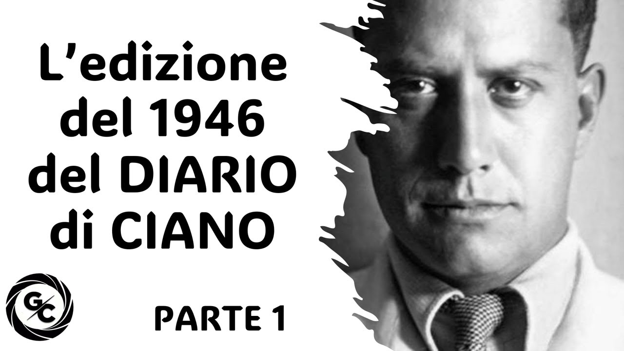 L’edizione del 1946 del DIARIO di CIANO - PARTE 1 con nota introduttiva di UGO D'ANDREA
