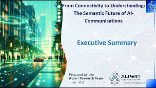 Executive Summary- - From Connectivity to Understanding: The Semantic Future of AI- Communications