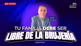 Apóstol Franky Rodríguez | Tu familia debe ser libre de la brujería