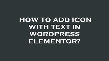 How to add icon with text in wordpress elementor?