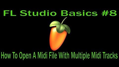 FL Studio Basics #8 | How To Open A Midi File With Multiple Midi Tracks