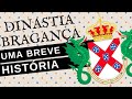 BREVE HISTÓRIA DA DINASTIA BRAGANÇA DE PORTUGAL