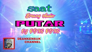 Saat Brewog Audio Putar DJ PONG PONG