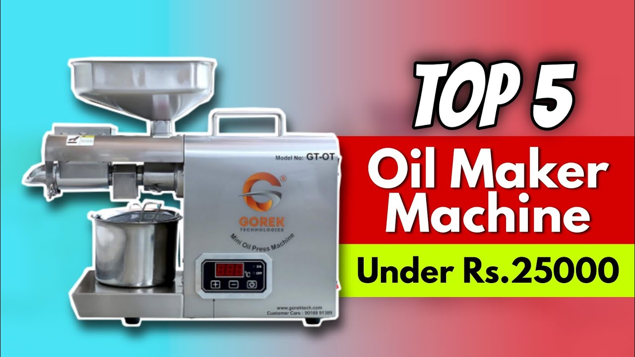Top 5 Best Oil Makers Machine In India 2022 Oil Makers Machine Under