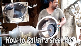 Polishing steel pot | How to Polish a steel Pot | Metal Polishing and Finishing/brass polishing