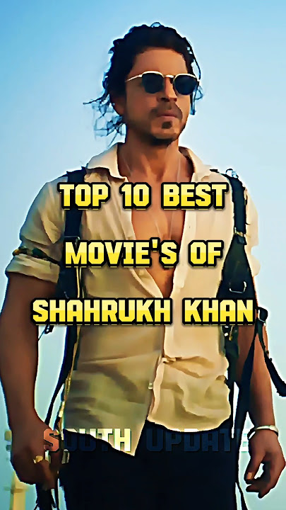 Top 10 Best Movies Of Shahrukh Khan #top10 #best #movies #of #shahrukh #jawan #don2 #dunki #shorts