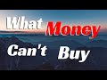 What MONEY Can't Buy | Inspirational