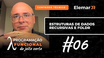 PROGRAMAÇÃO FUNCIONAL do jeito certo: ESTRUTURAS DE DADOS RECURSIVAS e FOLDR