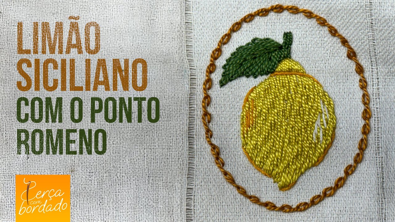 LIMÃO SICILIANO COM OS PONTOS ROMENO, MARGARIDA E ROLAGEM  | TERÇA COM BORDADO | Bel Postigo