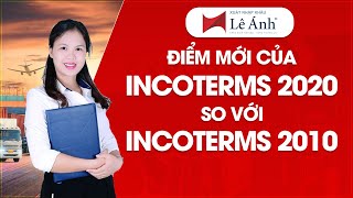 Điểm Mới Của Incoterms 2020 So Với Incoterms 2010 - Học Xuất Nhập Khẩu | Xuất Nhập Khẩu Lê Ánh Điểm Mới Của Incoterms 2020 So Với Incoterms 2010 - Học Xuất Nhập Khẩu | Xuất Nhập Khẩu Lê Ánh