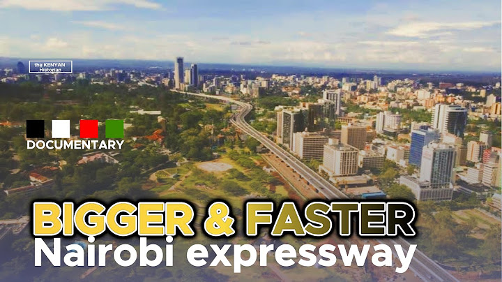 NAIROBI EXPRESSWAY: How Kenya's longest bridge was constructed; engineering & the Kenya - China ties
