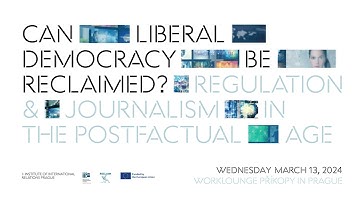 Can Liberal Democracy Be Reclaimed? Regulation & Journalism in the Postfactual Age
