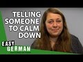 Expressions to tell someone to calm down - German Basic Phrases (22)