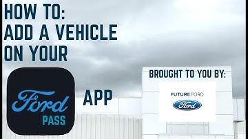 How to add your new Ford vehicle to the FordPass app.