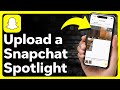 How To Upload A Spotlight On Snapchat