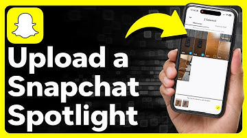 How To Upload A Spotlight On Snapchat